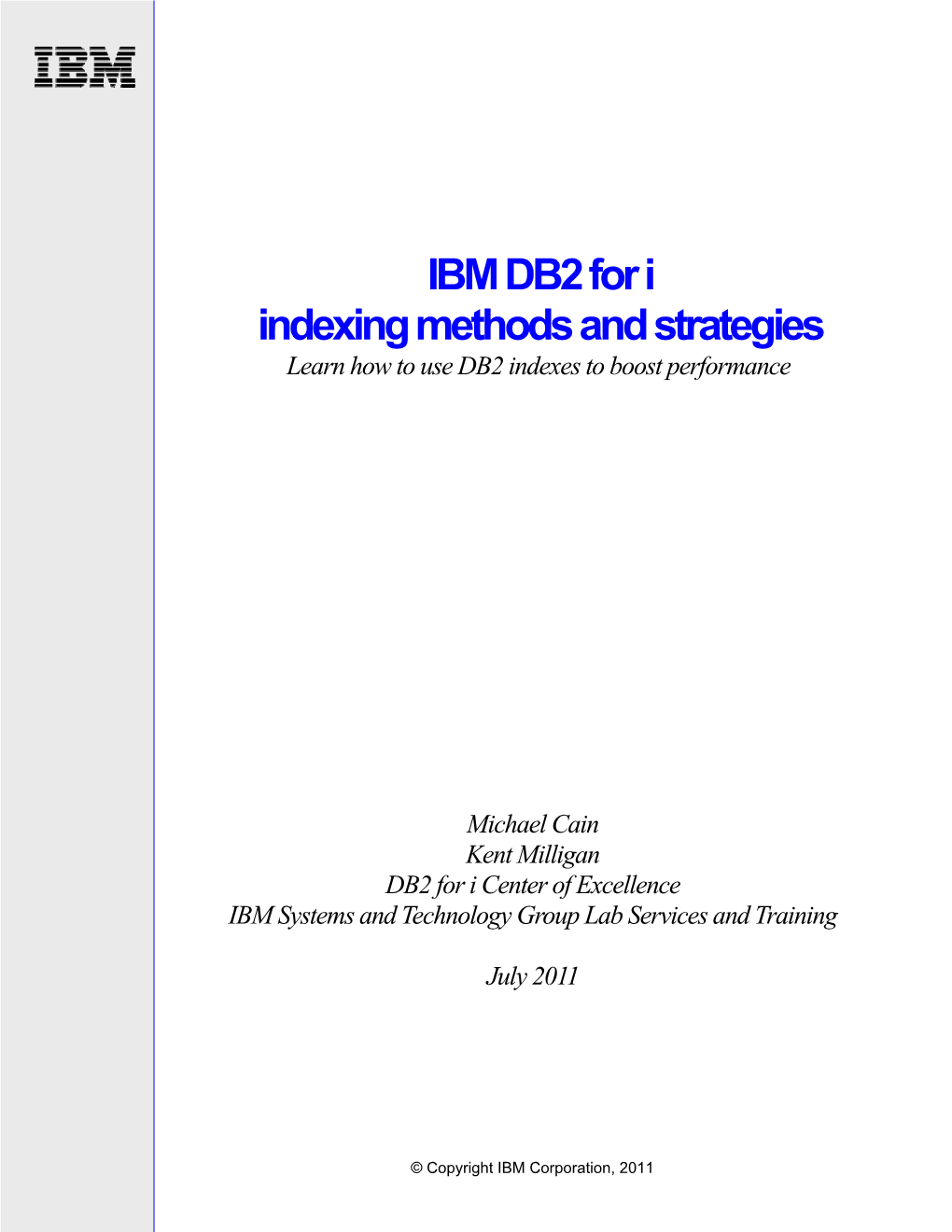 IBM DB2 for I Indexing Methods and Strategies Learn How to Use DB2 Indexes to Boost Performance