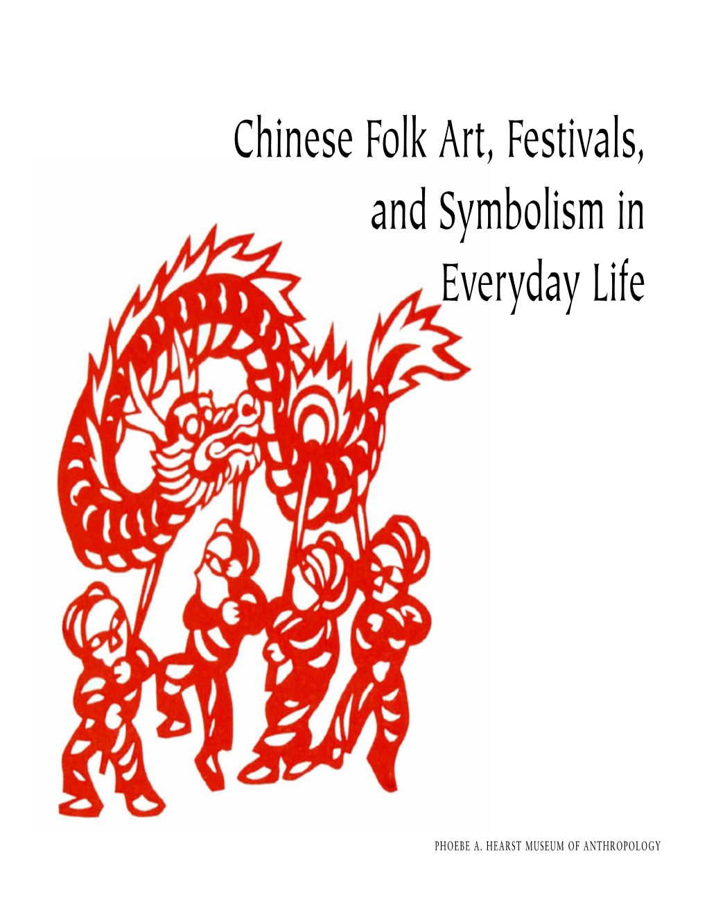 Chinese Folk Art, Festivals, and Symbolism in Everyday Life