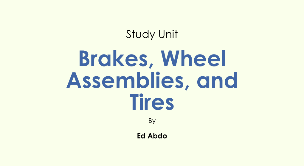 Brakes, Wheel Assemblies, and Tires By