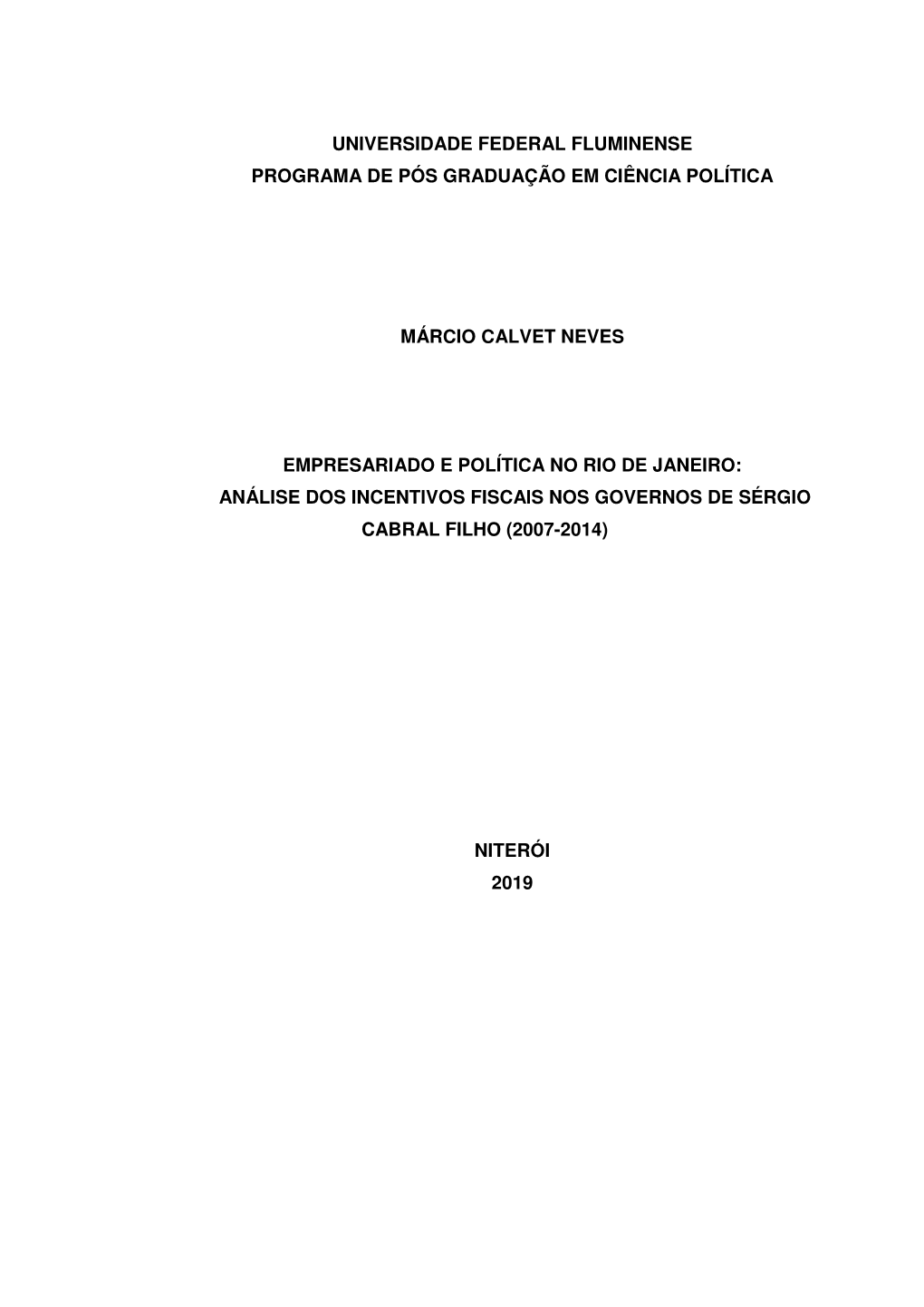 Análise Dos Incentivos Fiscais Nos Governos De Sérgio Cabral Filho (2007-2014)