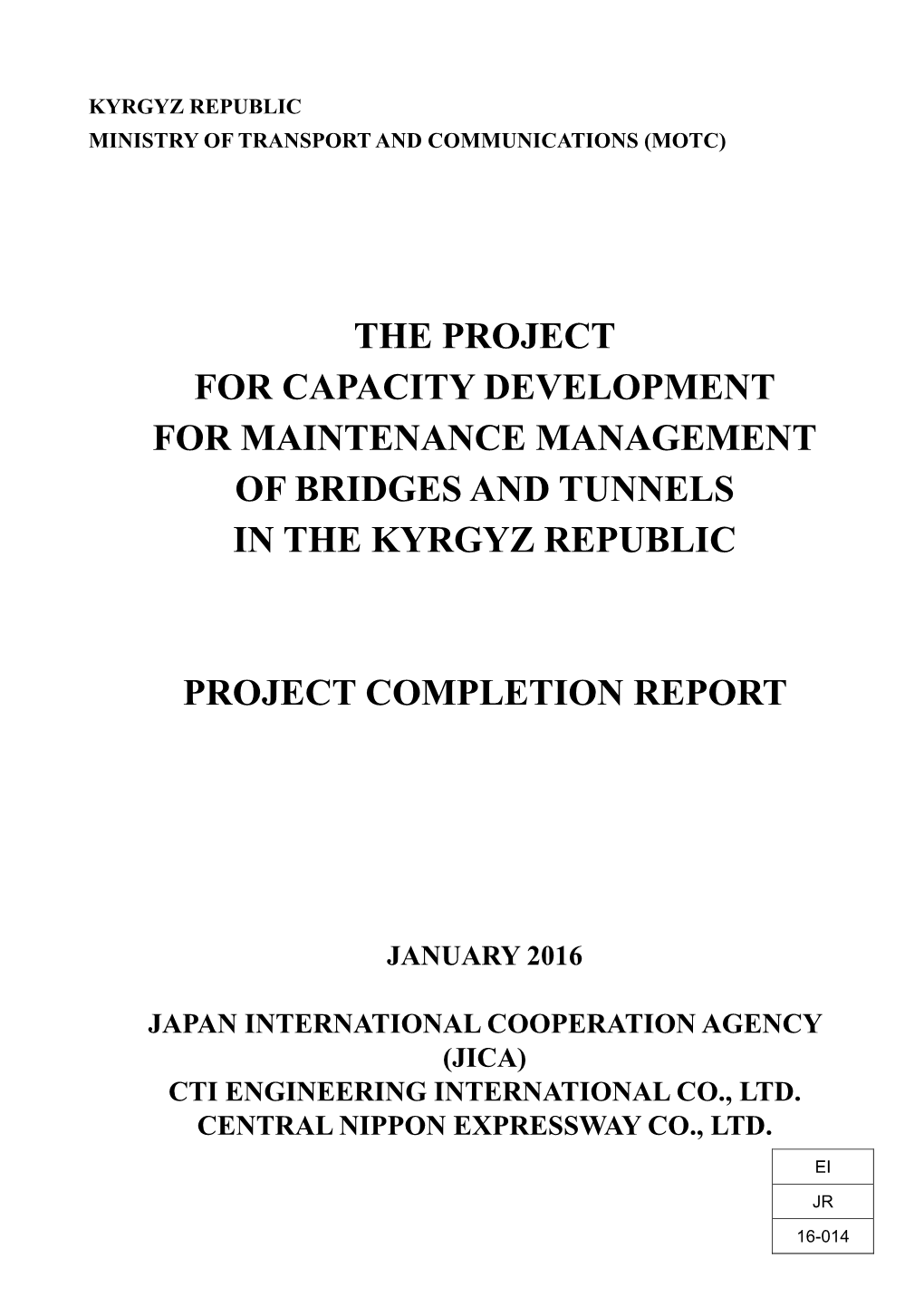 The Project for Capacity Development for Maintenance Management of Bridges and Tunnels in the Kyrgyz Republic Project Completion Report