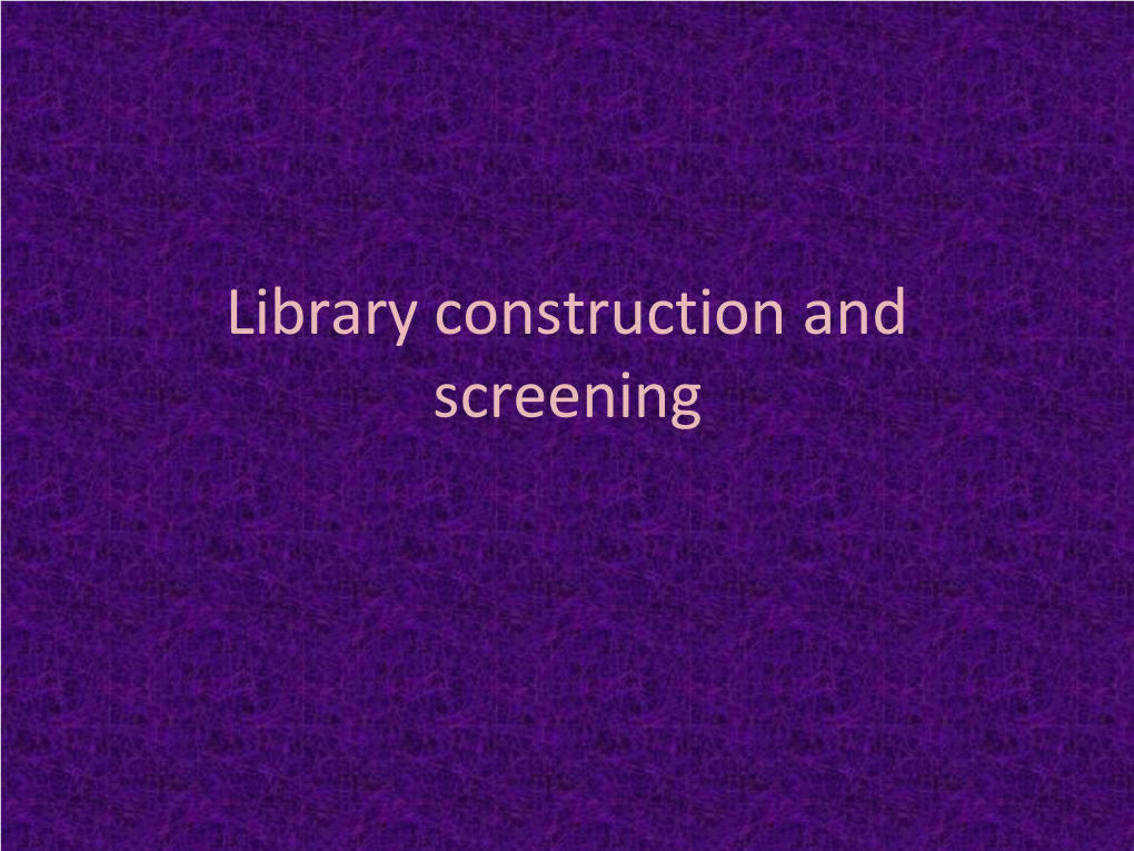 Library Construction and Screening