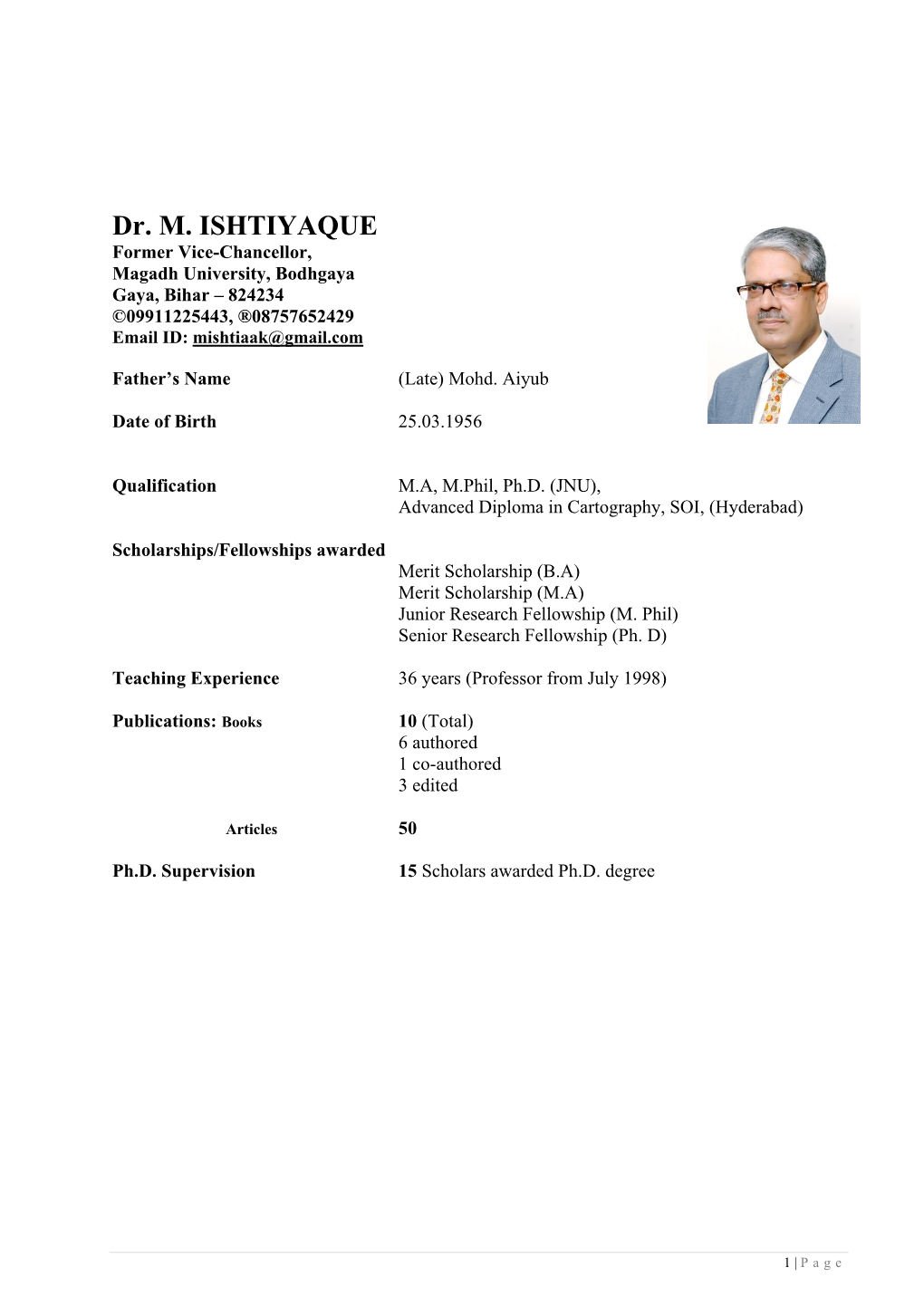 Dr. M. ISHTIYAQUE Former Vice-Chancellor, Magadh University, Bodhgaya Gaya, Bihar – 824234 ©09911225443, ®08757652429 Email ID: Mishtiaak@Gmail.Com