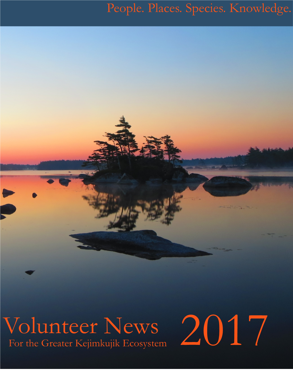 Volunteer News for the Greater Kejimkujik Ecosystem 2017 Thank You for Your Contribution to Conservation in Atlantic Canada!