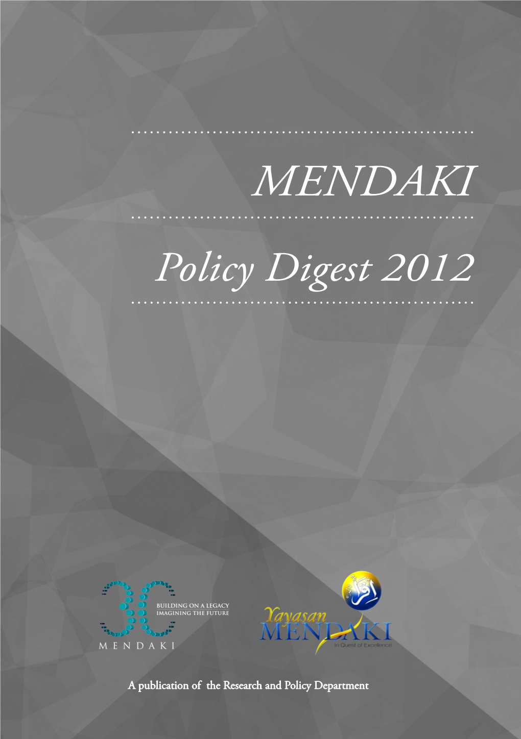 MENDAKI | Policy Digest 2012 Digest MENDAKI | Policy