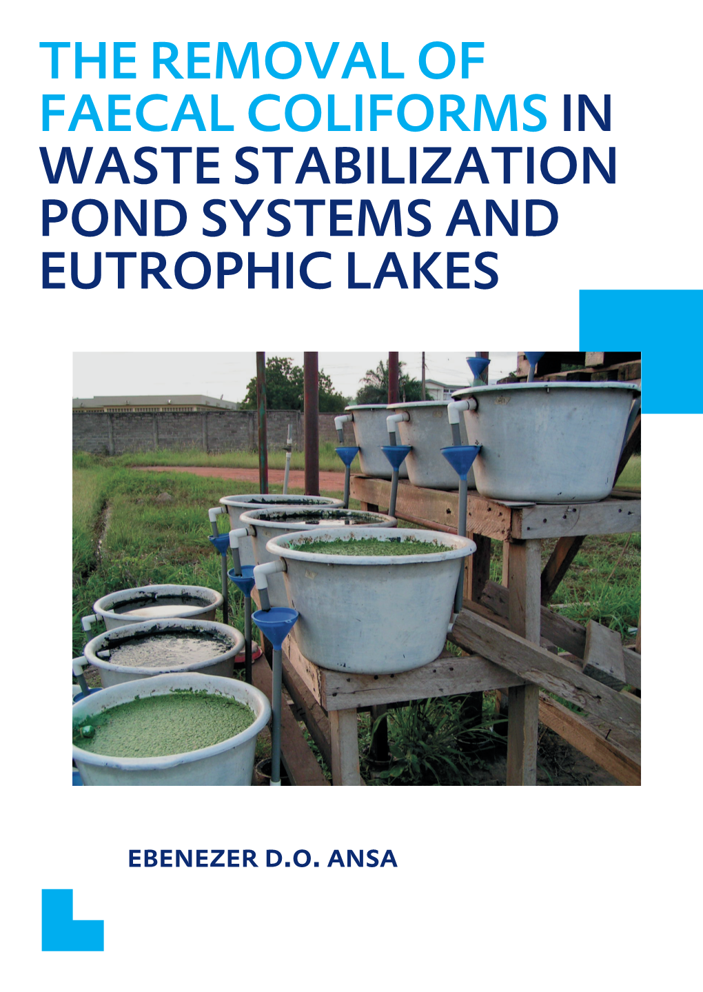 The Removal of Faecal Coliforms in Waste Stabilization Pond Systems and Eutrophic Lakes