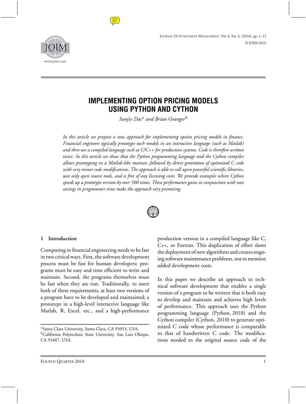 IMPLEMENTING OPTION PRICING MODELS USING PYTHON and CYTHON Sanjiv Dasa and Brian Grangerb