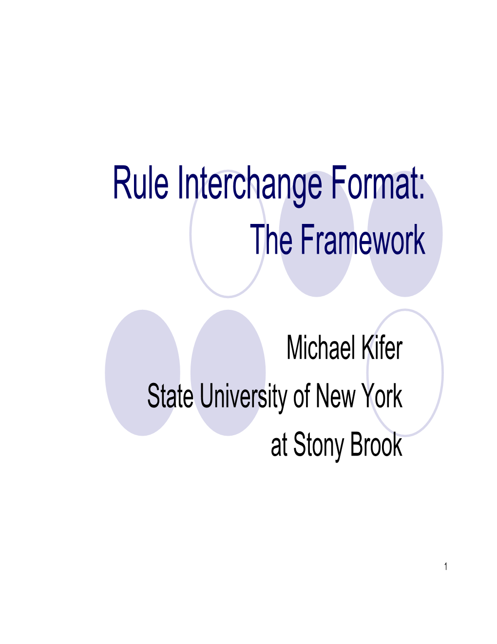 Rule Interchange Format: the Framework