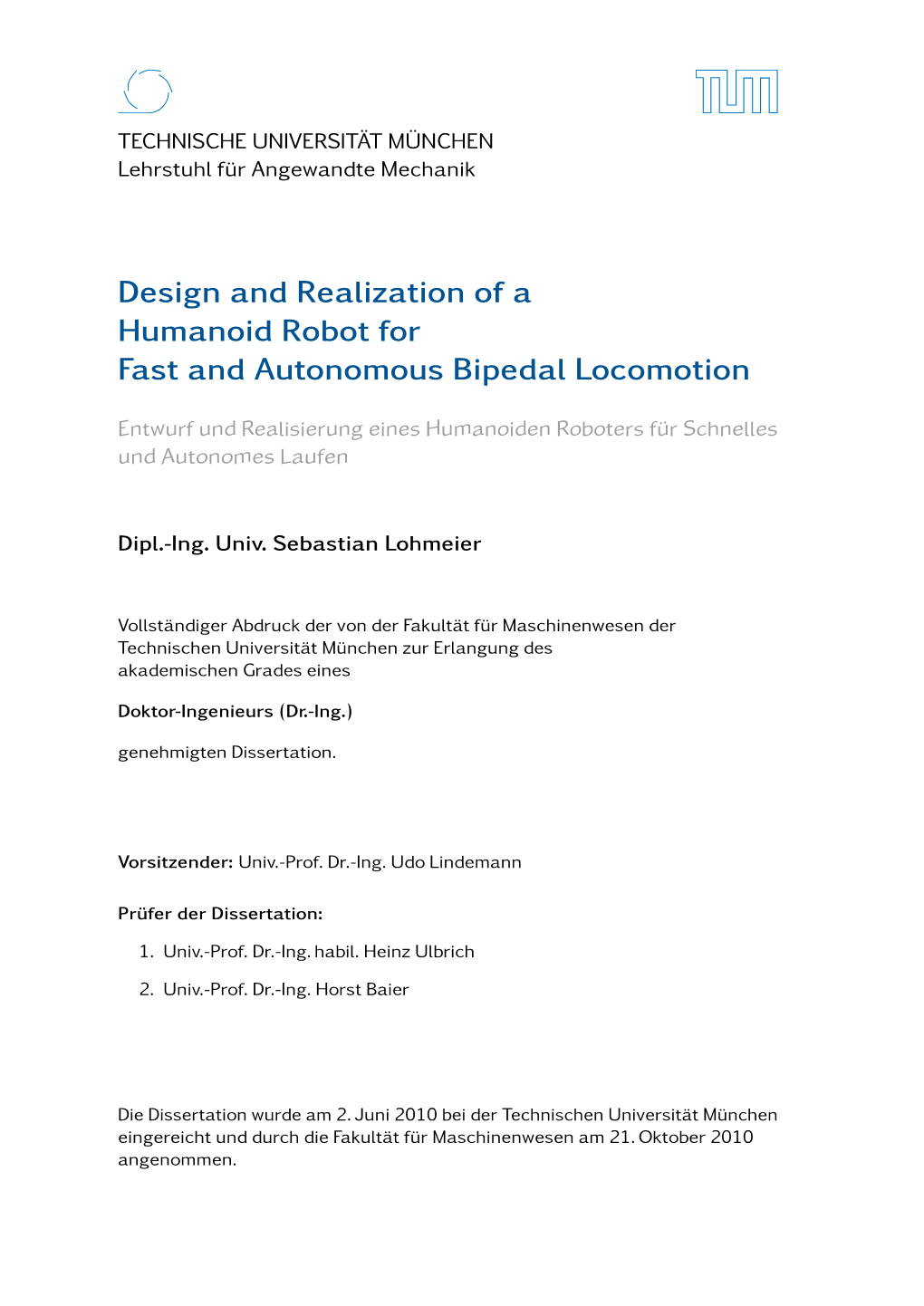 Design and Realization of a Humanoid Robot for Fast and Autonomous Bipedal Locomotion