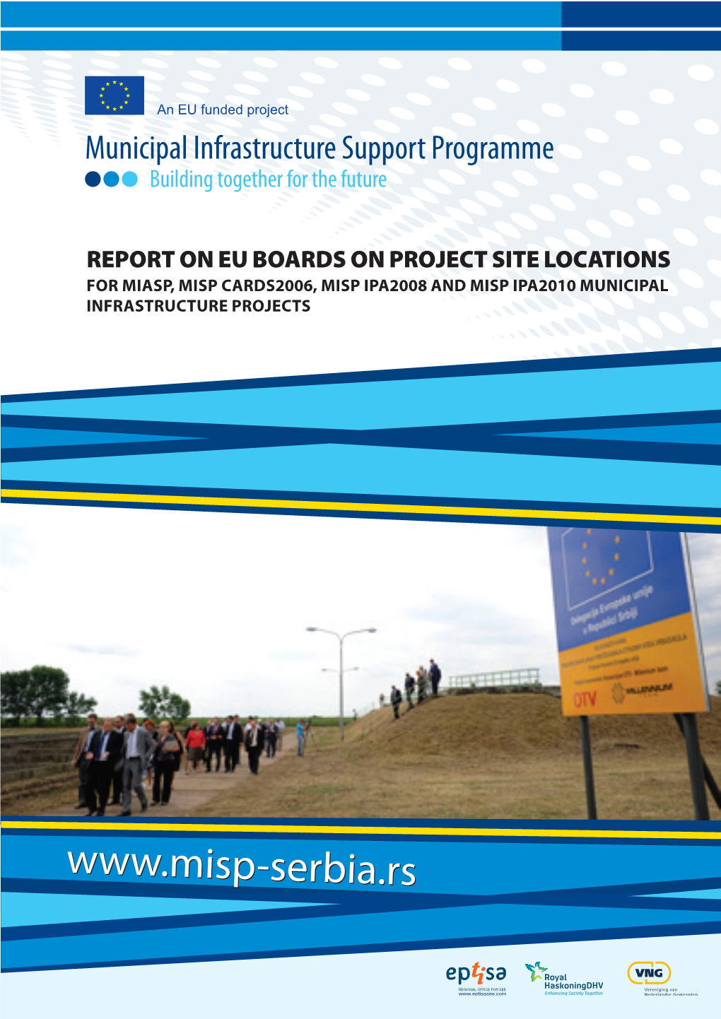 Report on EU Boards on Project Site Locations for MIASP, MISP CARDS2006, MISP IPA2008 and MISP IPA2010 Municipal Infrastructure Projects