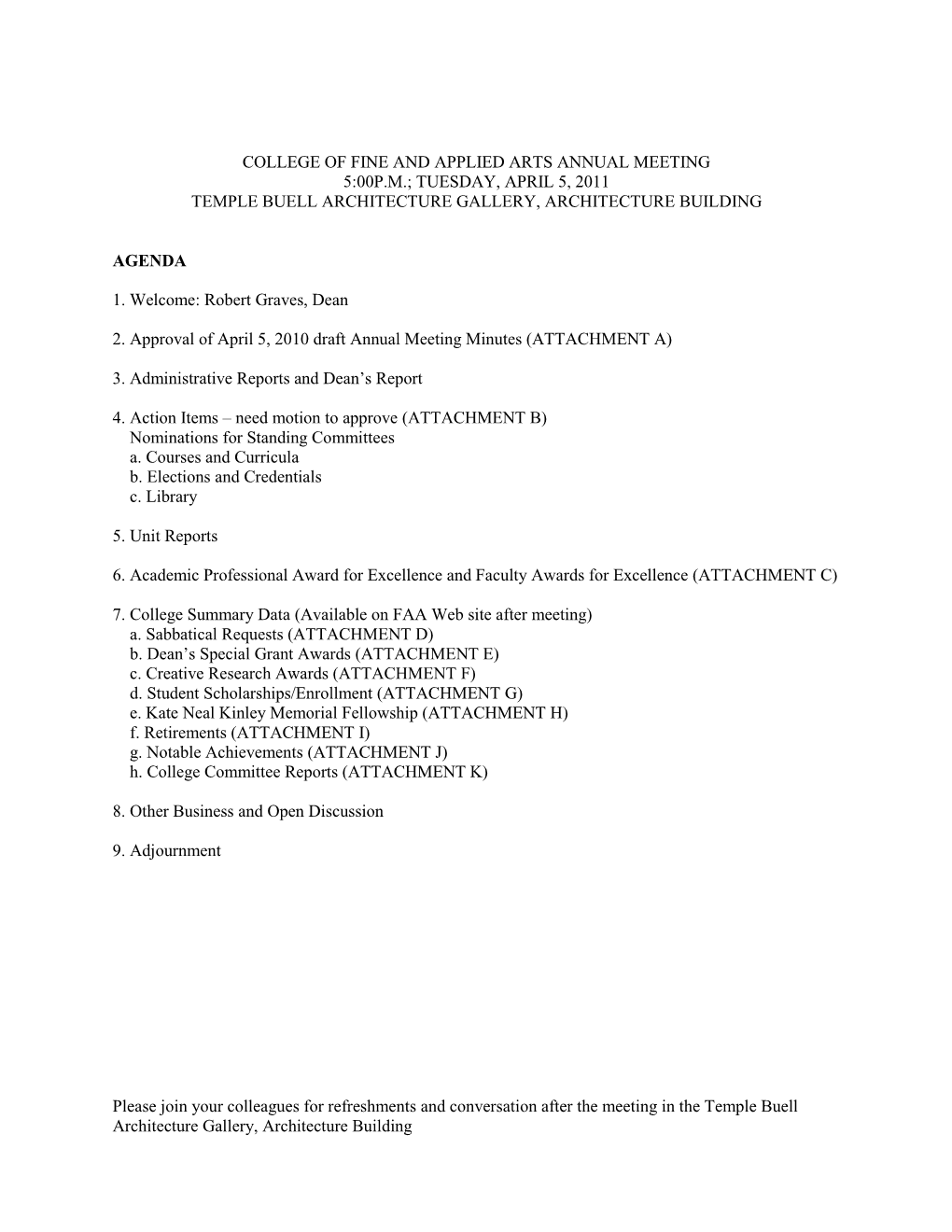 College of Fine and Applied Arts Annual Meeting 5:00P.M.; Tuesday, April 5, 2011 Temple Buell Architecture Gallery, Architecture Building