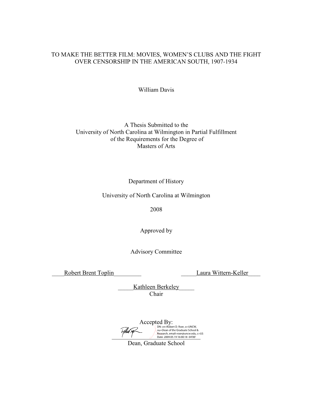 TO MAKE the BETTER FILM: MOVIES, WOMEN's CLUBS and the FIGHT OVER CENSORSHIP in the AMERICAN SOUTH, 1907-1934 William Davis A