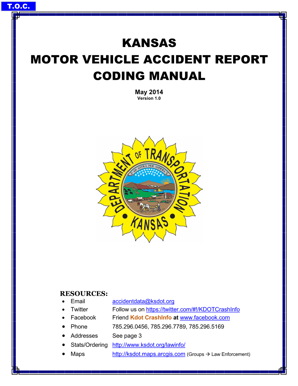 KANSAS MOTOR VEHICLE ACCIDENT REPORT CODING MANUAL May 2014 Version 1.0