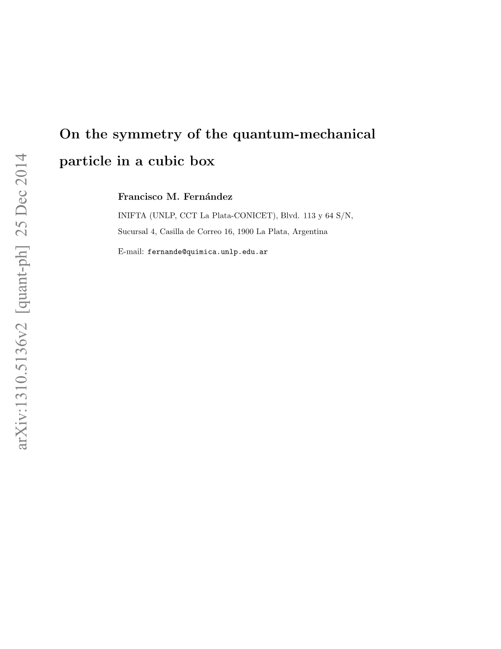 On the Symmetry of the Quantum-Mechanical Particle in a Cubic Box Arxiv:1310.5136 [Quant-Ph] [9] Hern´Andez-Castillo a O and Lemus R 2013 J
