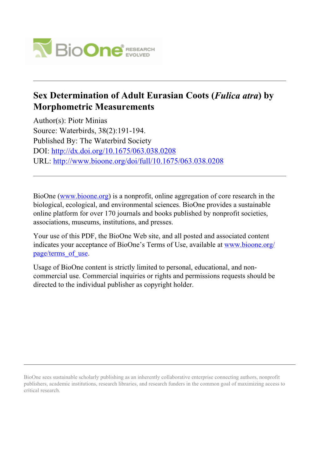 Sex Determination of Adult Eurasian Coots (Fulica Atra) by Morphometric Measurements Author(S): Piotr Minias Source: Waterbirds, 38(2):191-194