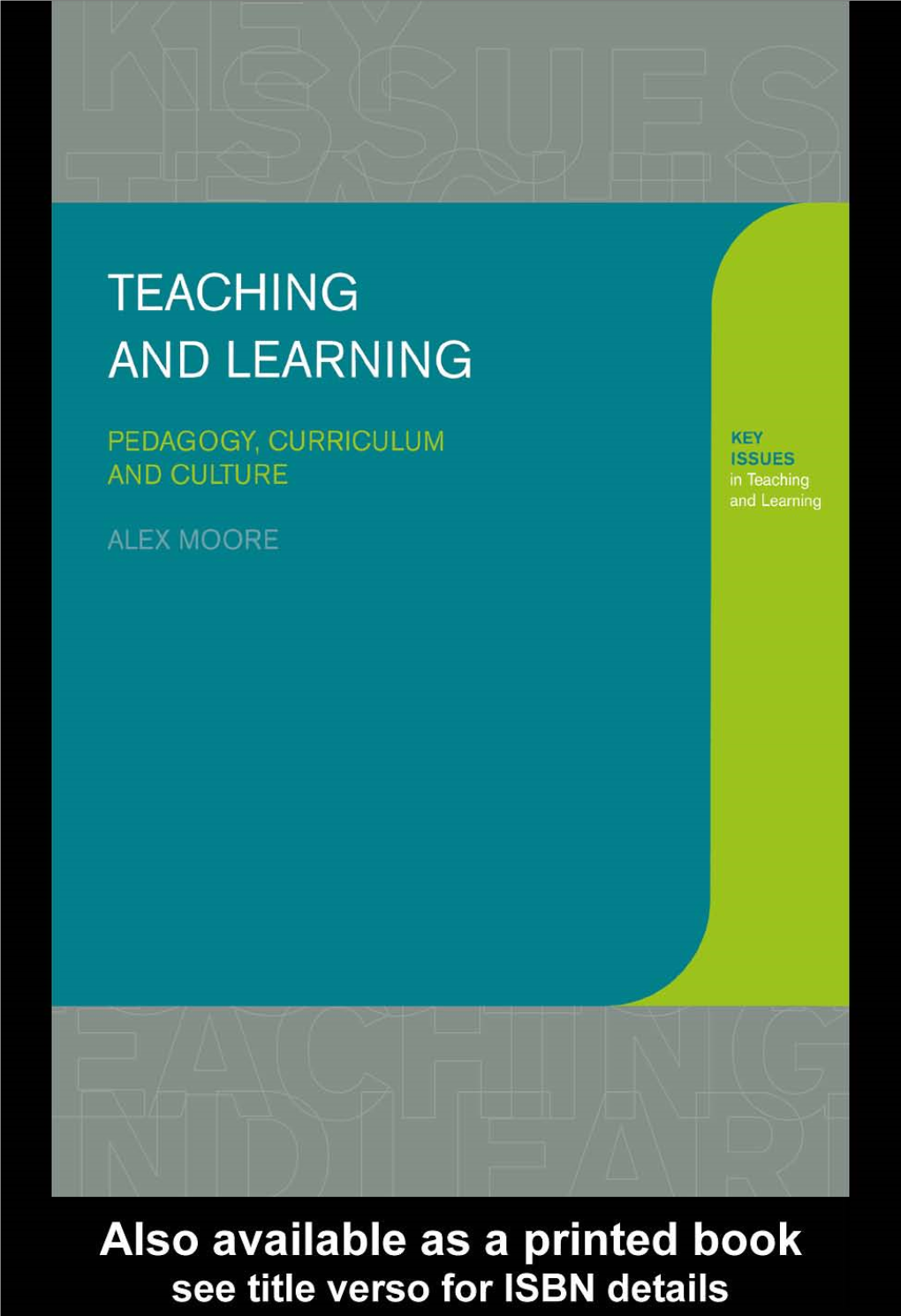 Teaching and Learning: Pedagogy, Curriculum and Culture