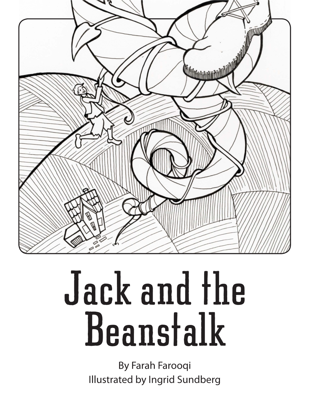 Jack and the Beanstalk by Farah Farooqi Illustrated by Ingrid Sundberg Table of Contents