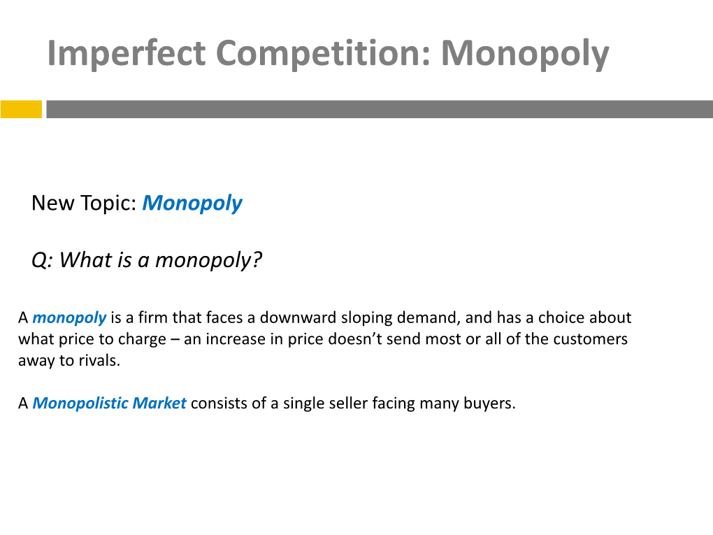 Imperfect Competition: Monopoly