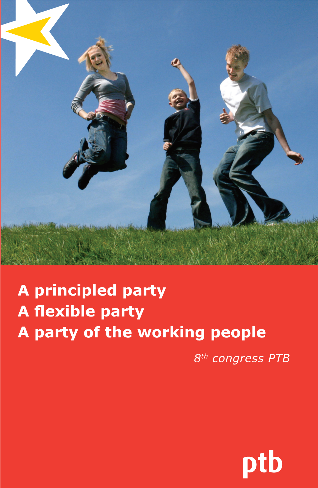 A Principled Party a Flexible Party a Party of the Working People