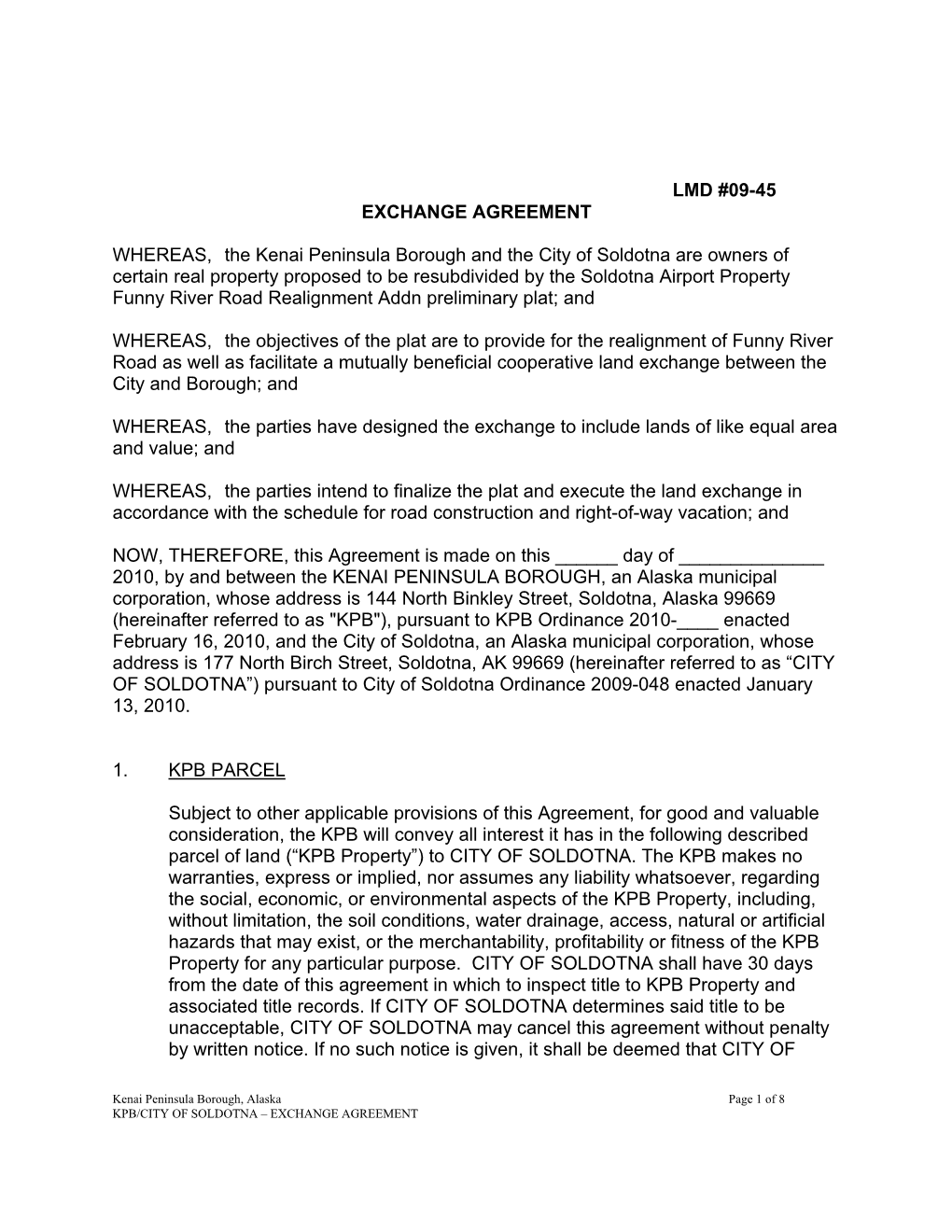 LMD #09-45 EXCHANGE AGREEMENT WHEREAS, The