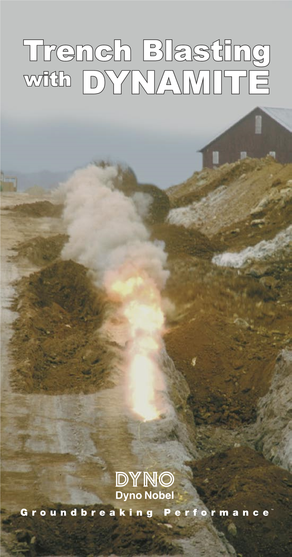 Trench Blasting with DYNAMITE a TRADITION of INNOVATION