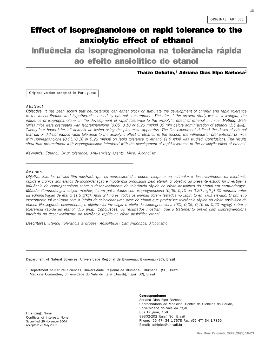 Effect of Isopregnanolone on Rapid Tolerance to the Anxiolytic Effect of Ethanol Influência Da Isopregnenolona Na Tolerância R