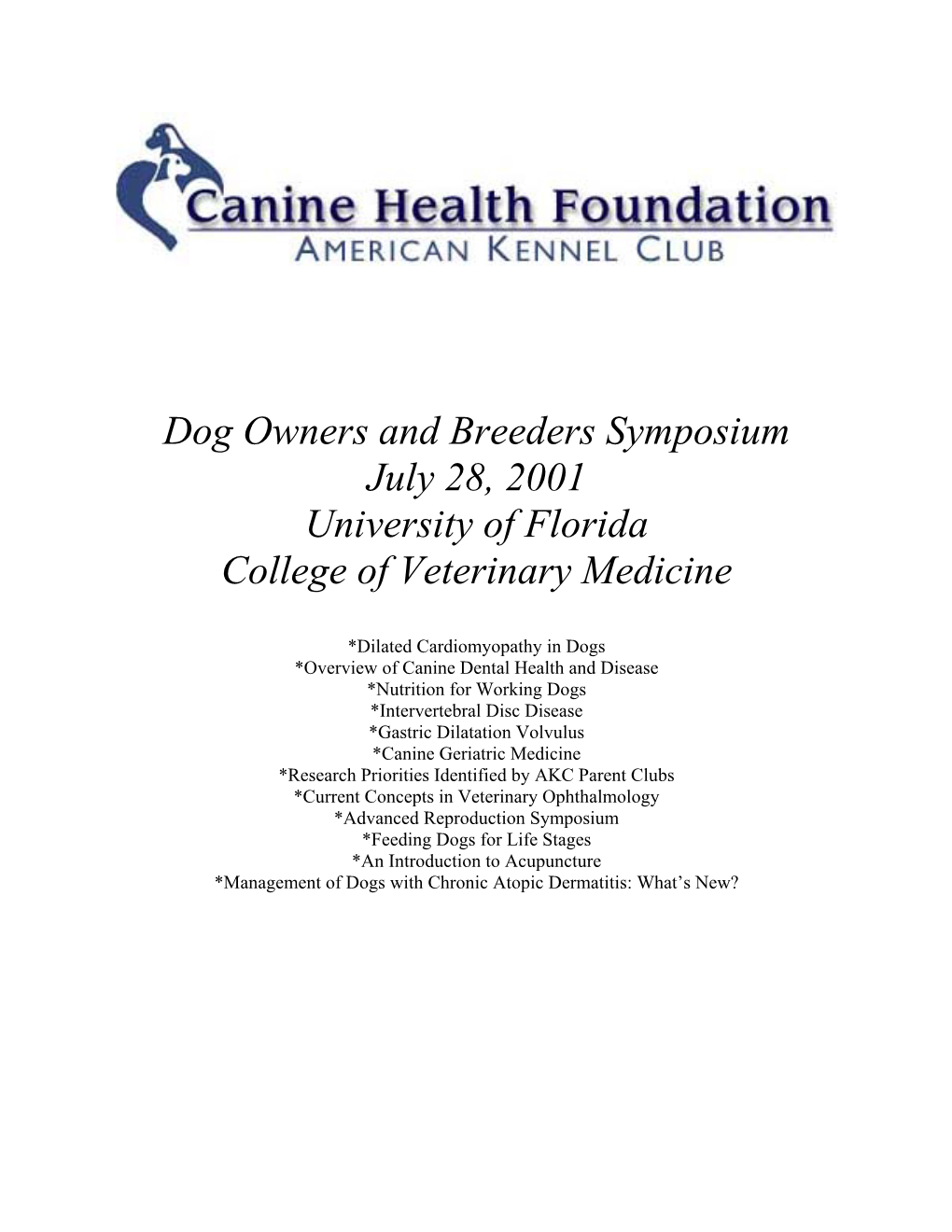 Dog Owners and Breeders Symposium July 28, 2001 University of Florida College of Veterinary Medicine