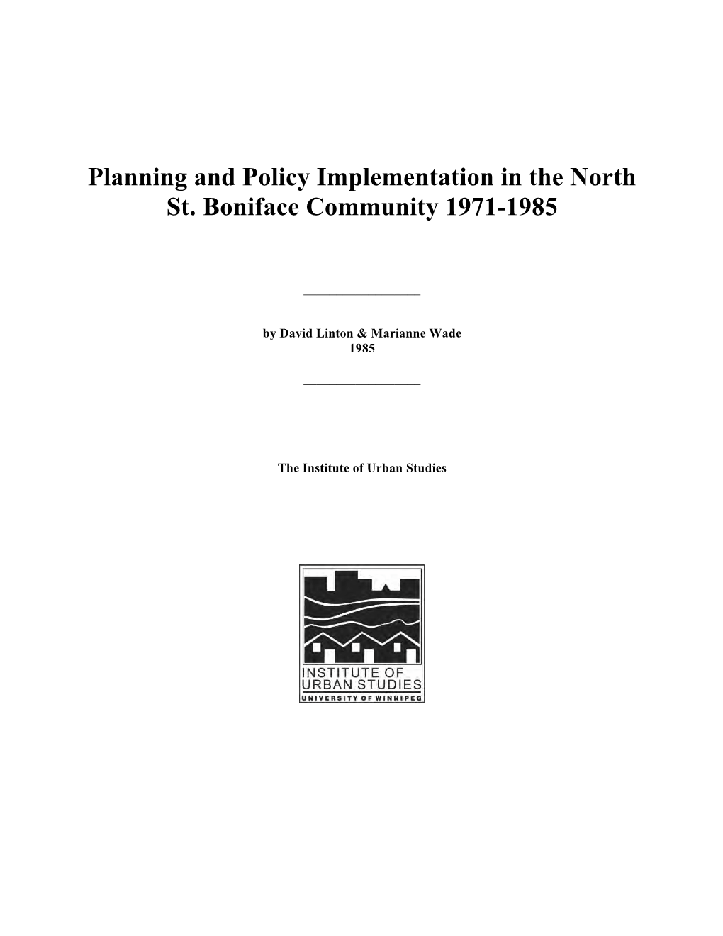 Planning and Policy Implementation in the North St. Boniface Community 1971-1985