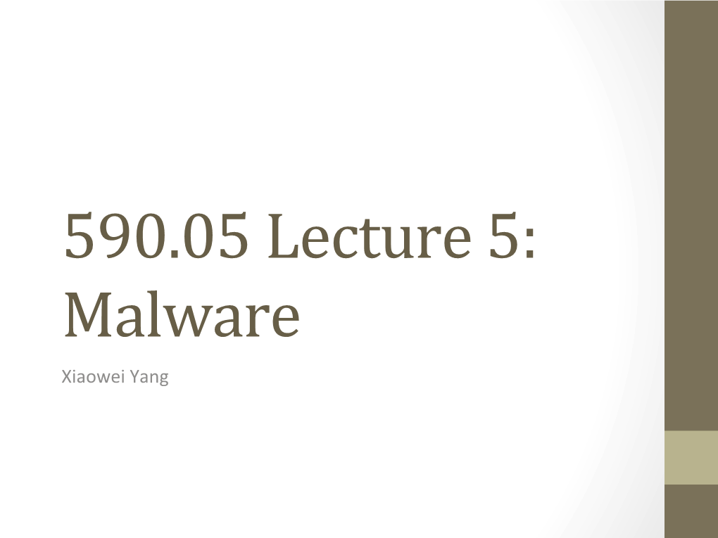 Malware Xiaowei Yang Previous Lecture