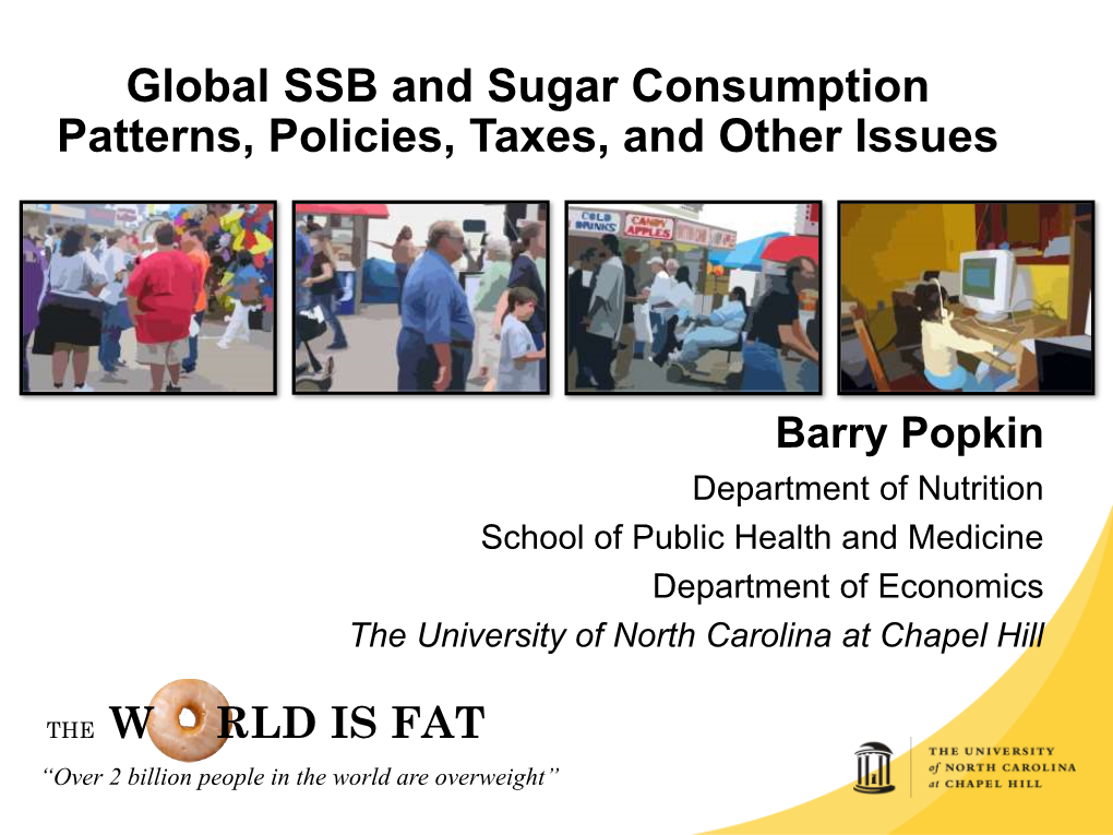 Global SSB and Sugar Consumption Patterns, Policies, Taxes, and Other Issues