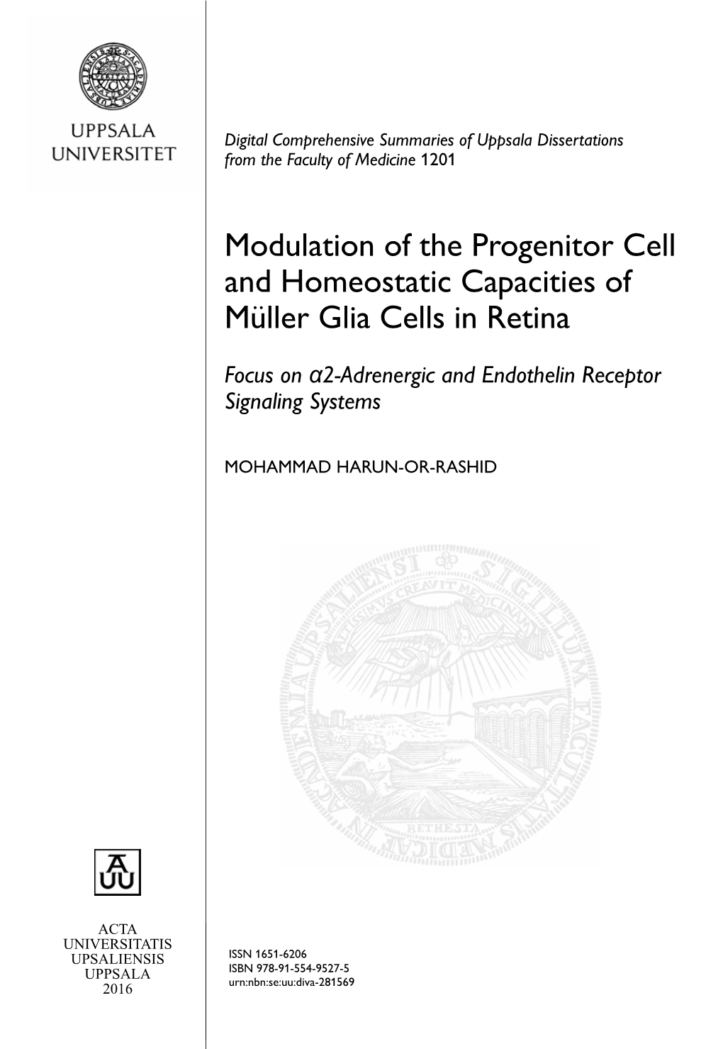 Modulation of the Progenitor Cell and Homeostatic Capacities of Müller Glia Cells in Retina