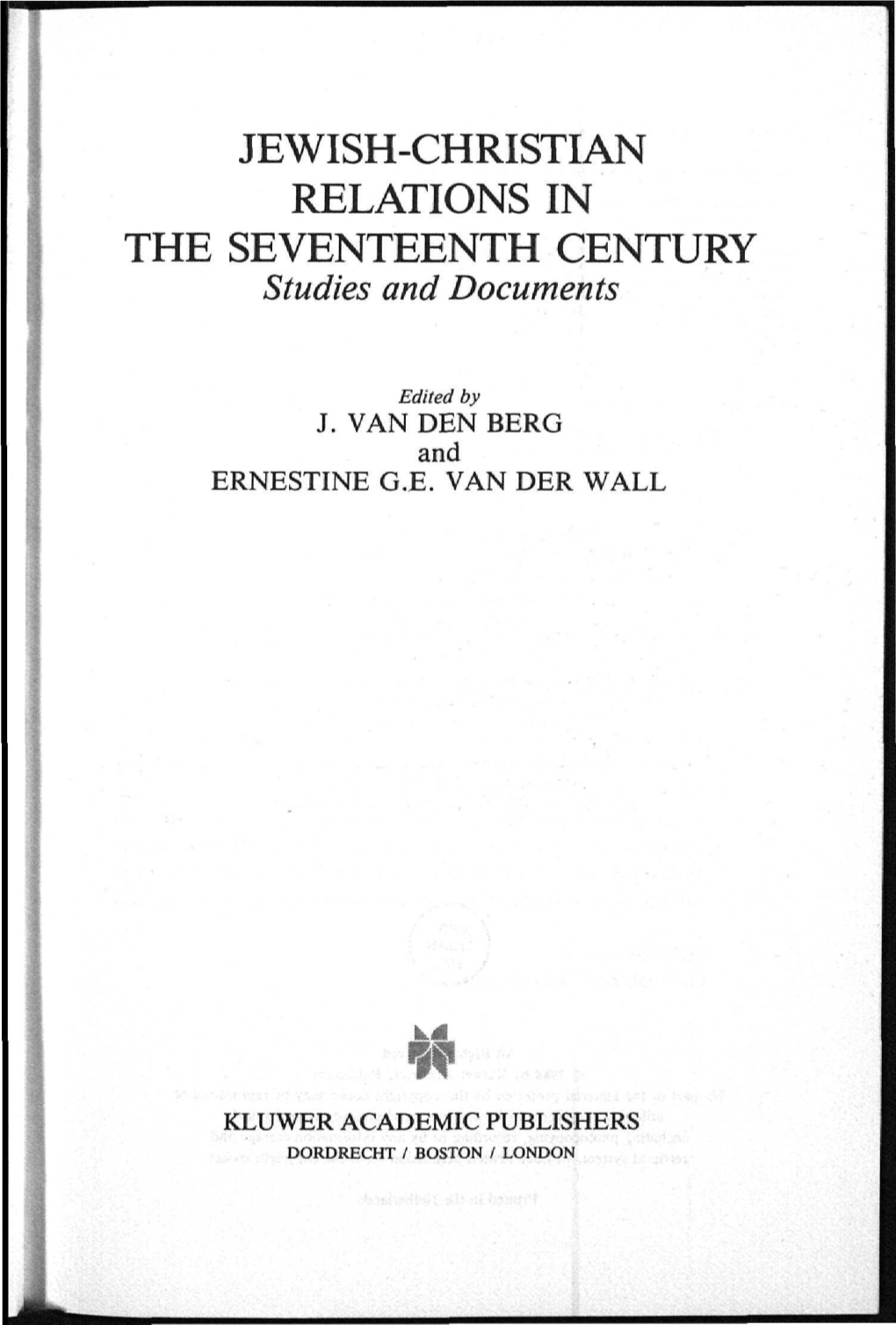 JEWISH-CHRISTIAN RELATIONS in the SEVENTEENTH CENTURY Studies and Documents