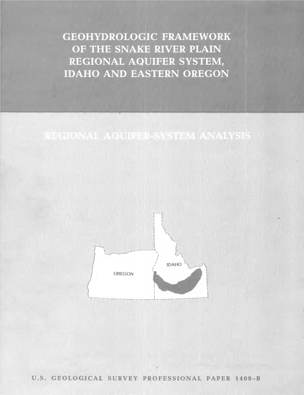 Geohydrologic Framework of the Snake River Plain Regional Aquifer System, Idaho and Eastern Oregon