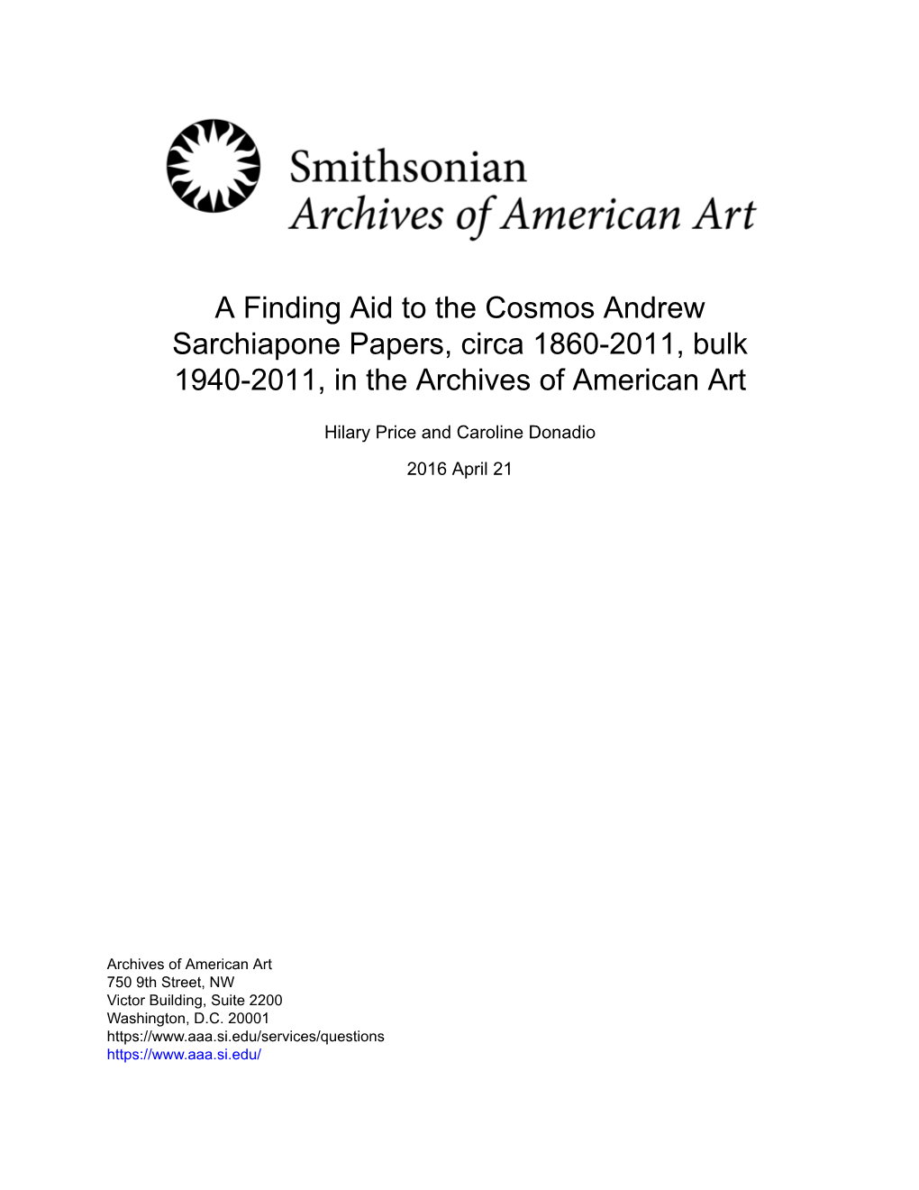 A Finding Aid to the Cosmos Andrew Sarchiapone Papers, Circa 1860-2011, Bulk 1940-2011, in the Archives of American Art