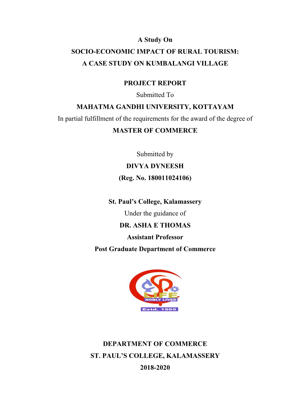 A Study on SOCIO-ECONOMIC IMPACT of RURAL TOURISM: a CASE STUDY on KUMBALANGI VILLAGE PROJECT REPORT Submitted to MAHATMA GANDHI