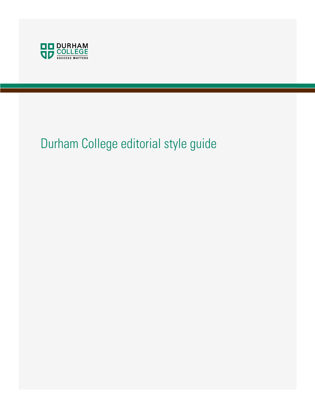 Durham College Editorial Style Guide Table of Contents Introduction