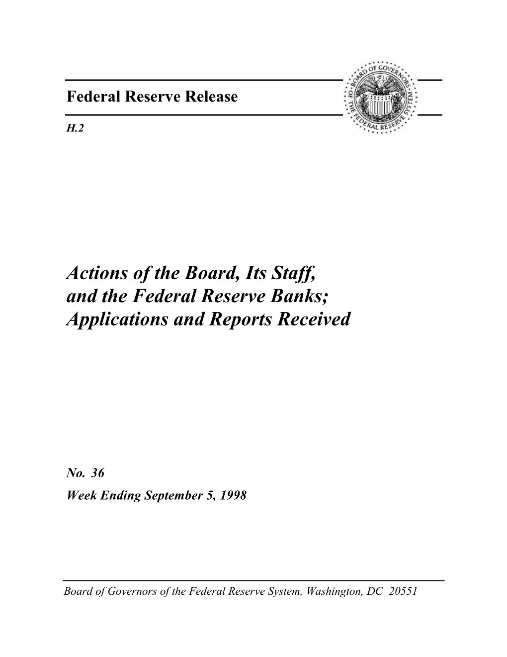 Actions of the Board, Its Staff, and the Federal Reserve Banks; Applications and Reports Received