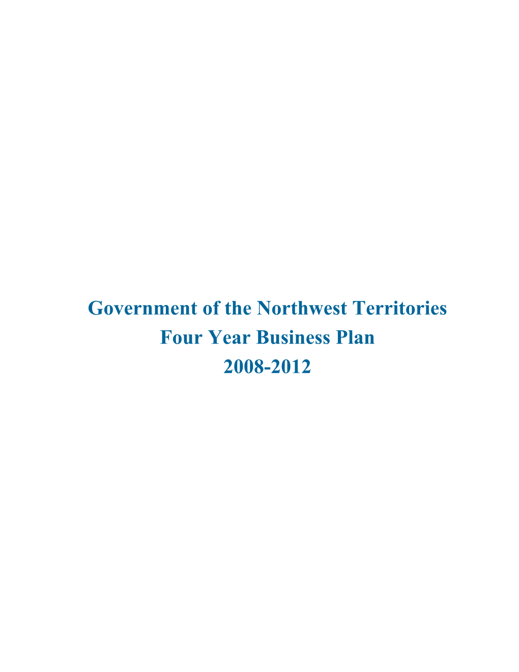 Government of the Northwest Territories Four Year Business Plan 2008-2012