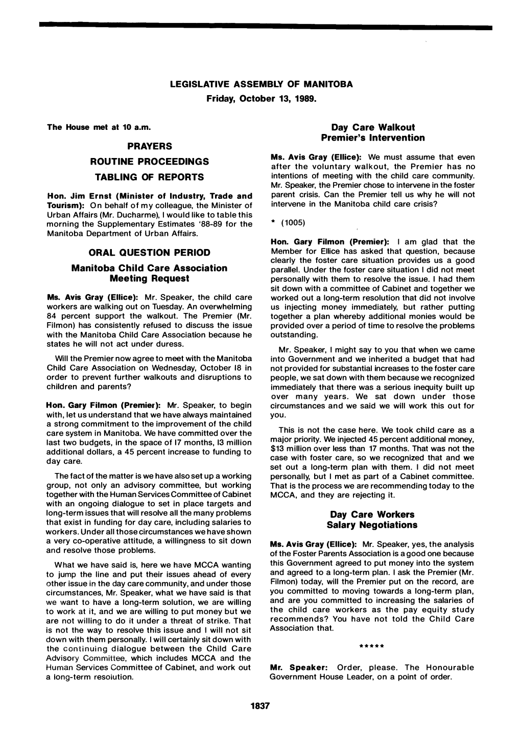 LEGISLATIVE ASSEMBLY of MANITOBA Friday, October 13, 1989. the House Met at 10 A.M. PRAYERS ROUTINE PROCEEDINGS TABLING of REPOR