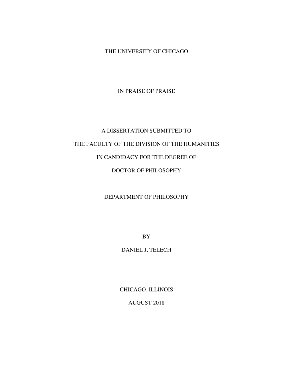 The University of Chicago in Praise of Praise a Dissertation Submitted to the Faculty of the Division of the Humanities in Candi