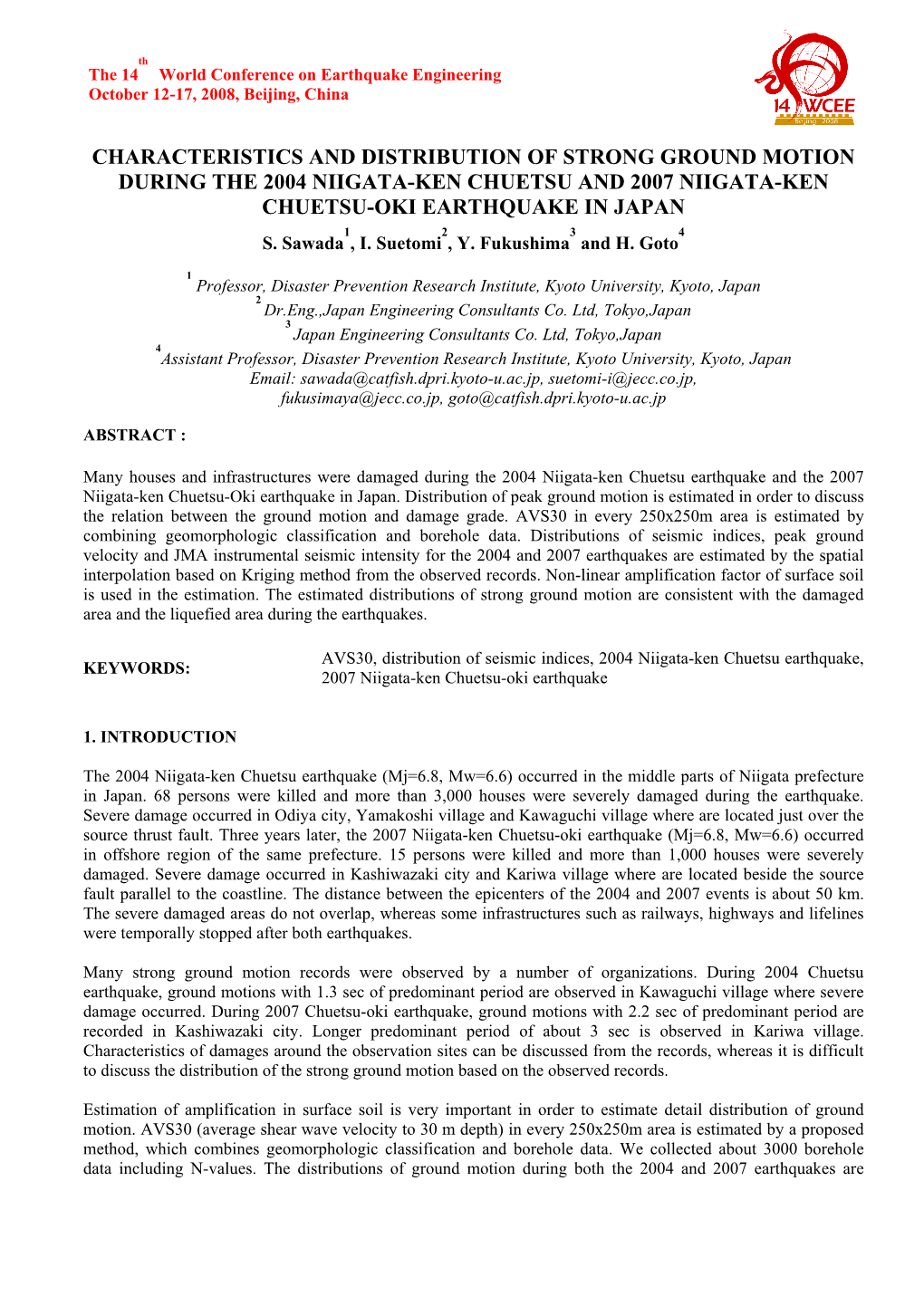 Characteristics and Distribution of Strong Ground Motion During the 2004 Niigata-Ken Chuetsu and 2007 Niigata-Ken Chuetsu-Oki Earthquake in Japan 1 2 3 4 S