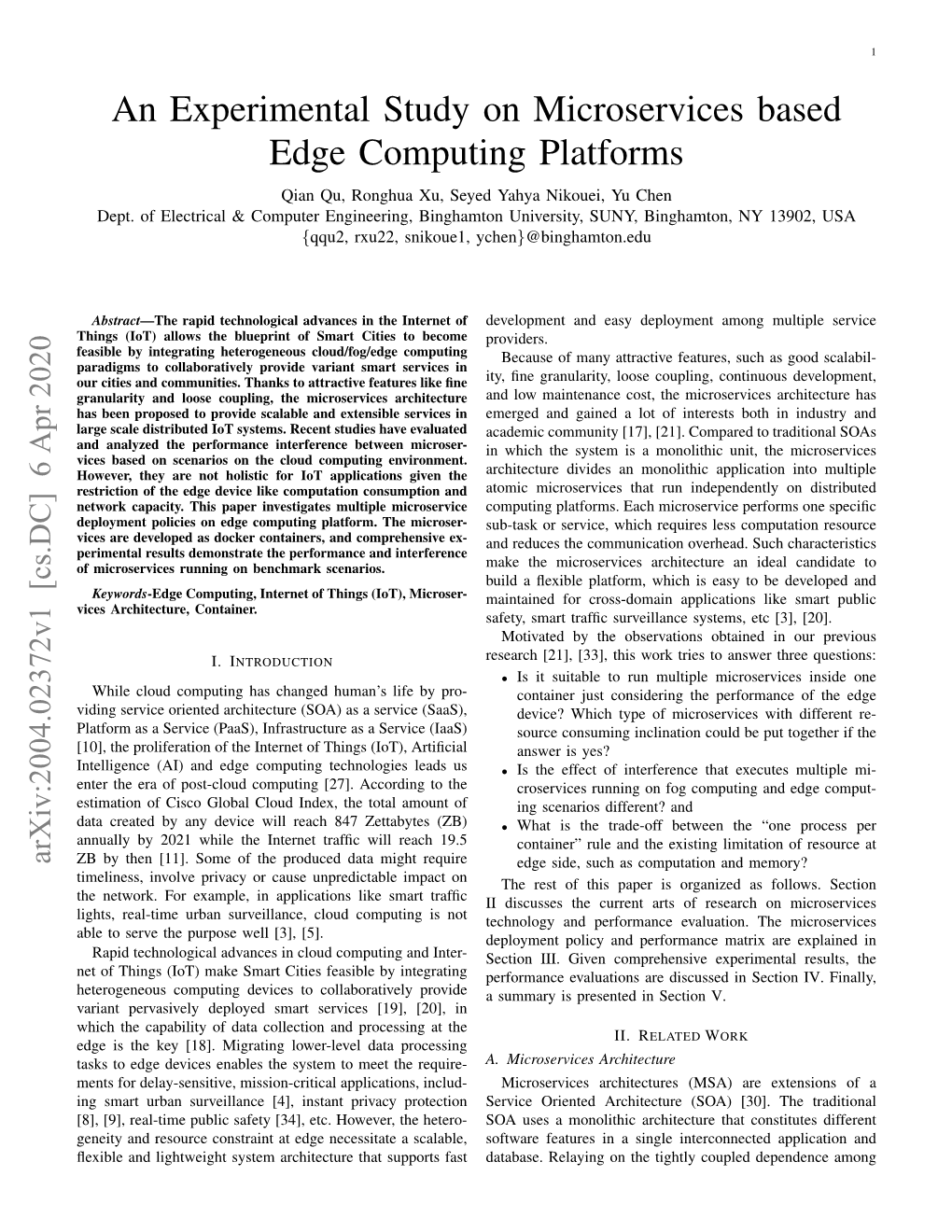 An Experimental Study on Microservices Based Edge Computing Platforms Qian Qu, Ronghua Xu, Seyed Yahya Nikouei, Yu Chen Dept