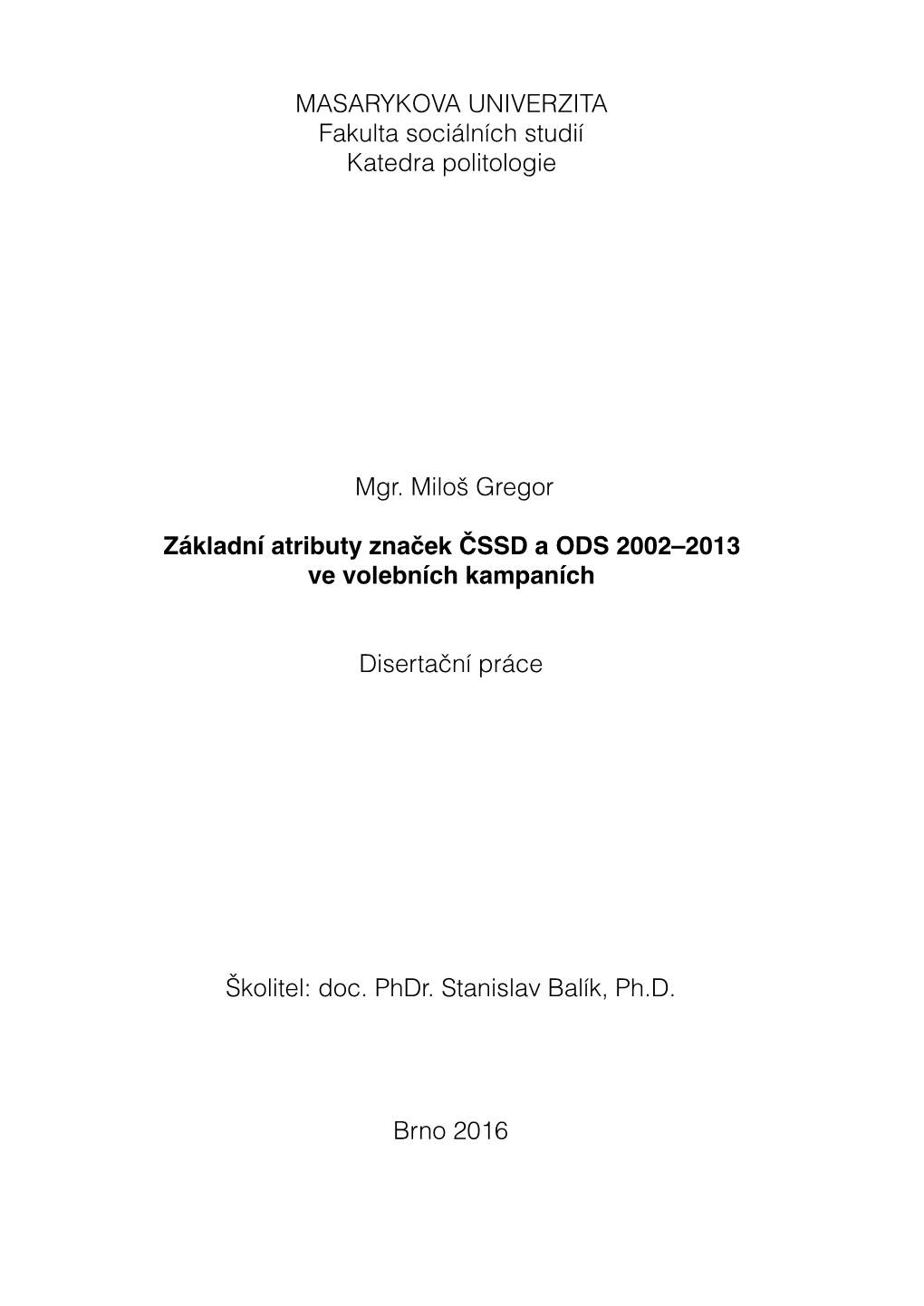 Základní Atributy Značek ČSSD a ODS 2002-2013 Ve Volebních Kampaních