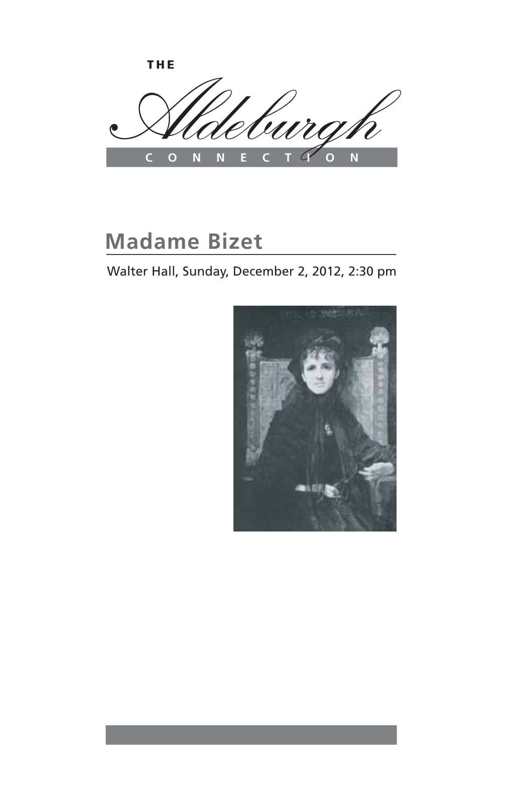 Madame Bizet Walter Hall, Sunday, December 2, 2012, 2:30 Pm We Wish to Thank, Most Sincerely, Peter M