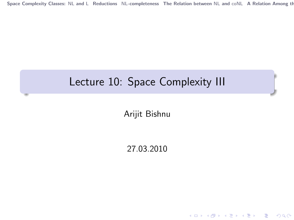 Lecture 10: Space Complexity III