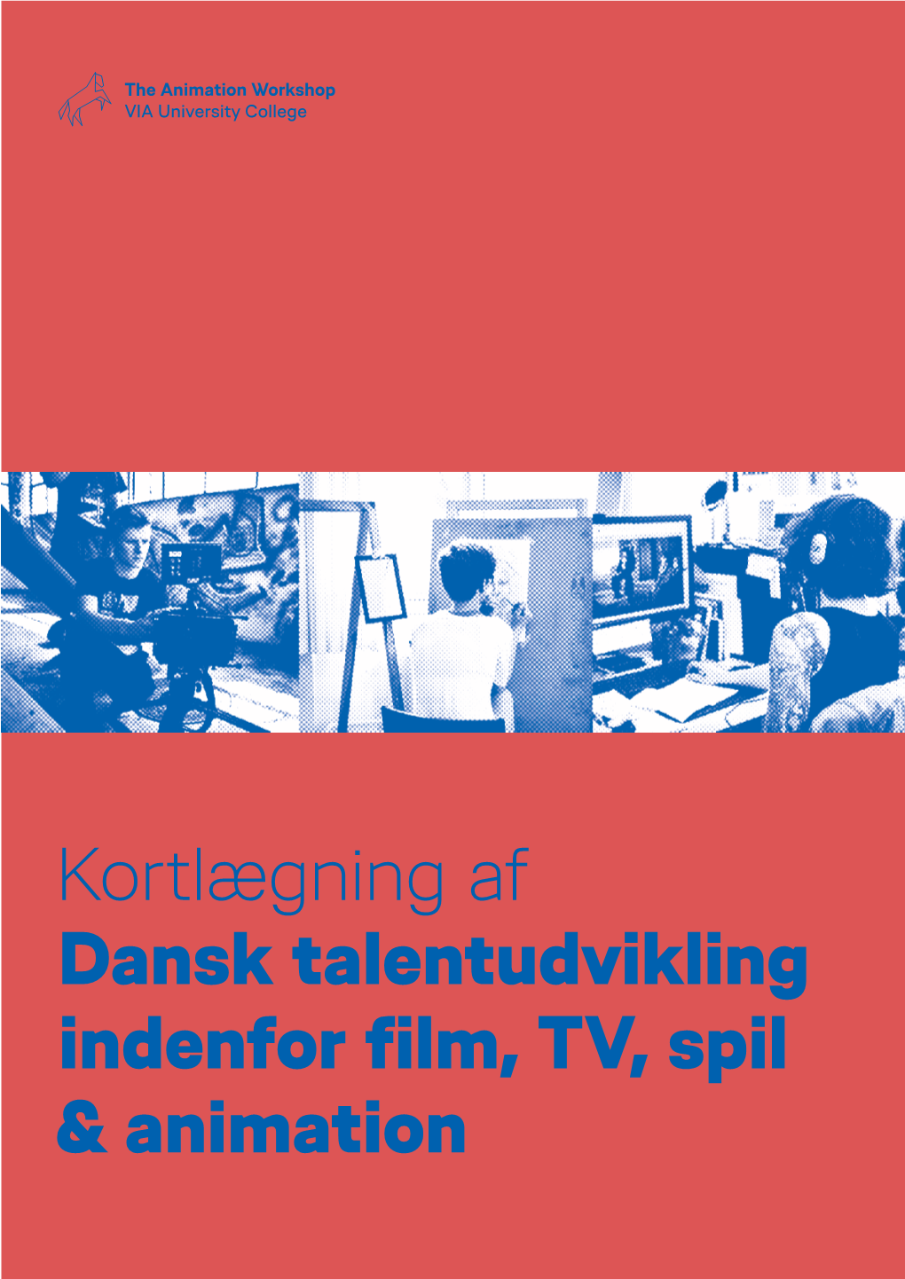 Kortlægning Af Dansk Talentudvikling Indenfor Film, TV, Spil & Animation