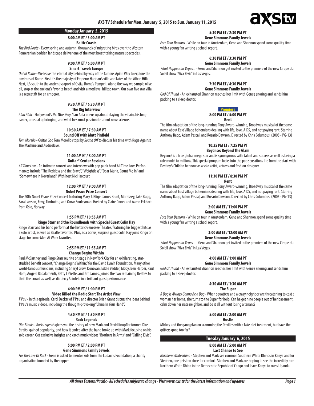 AXS TV Schedule for Mon. January 5, 2015 to Sun. January 11, 2015 Monday January 5, 2015 Tuesday January 6, 2015