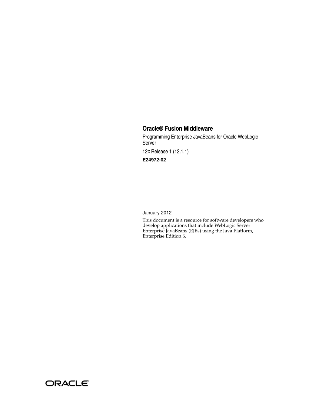 Oracle Fusion Middleware Programming Enterprise Javabeans for Oracle Weblogic Server, 12C Release 1 (12.1.1) E24972-02