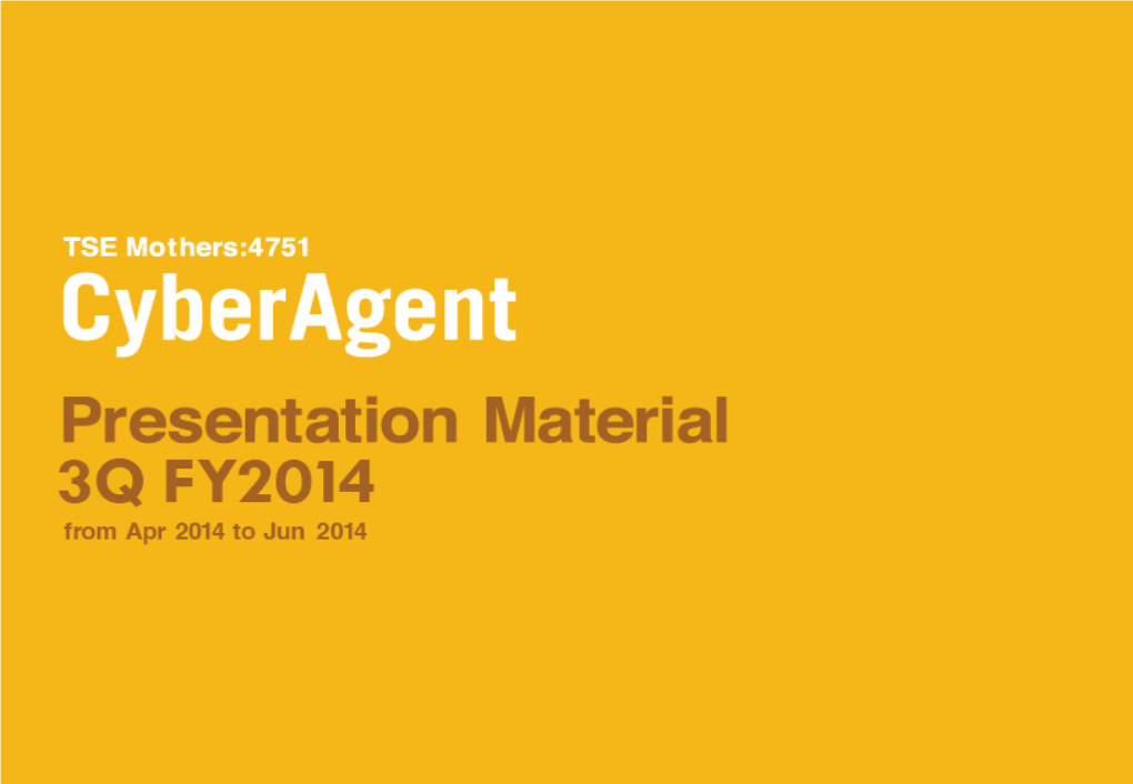 Cyberagent, Inc. All Rights Reserved. 0 Table of Contents