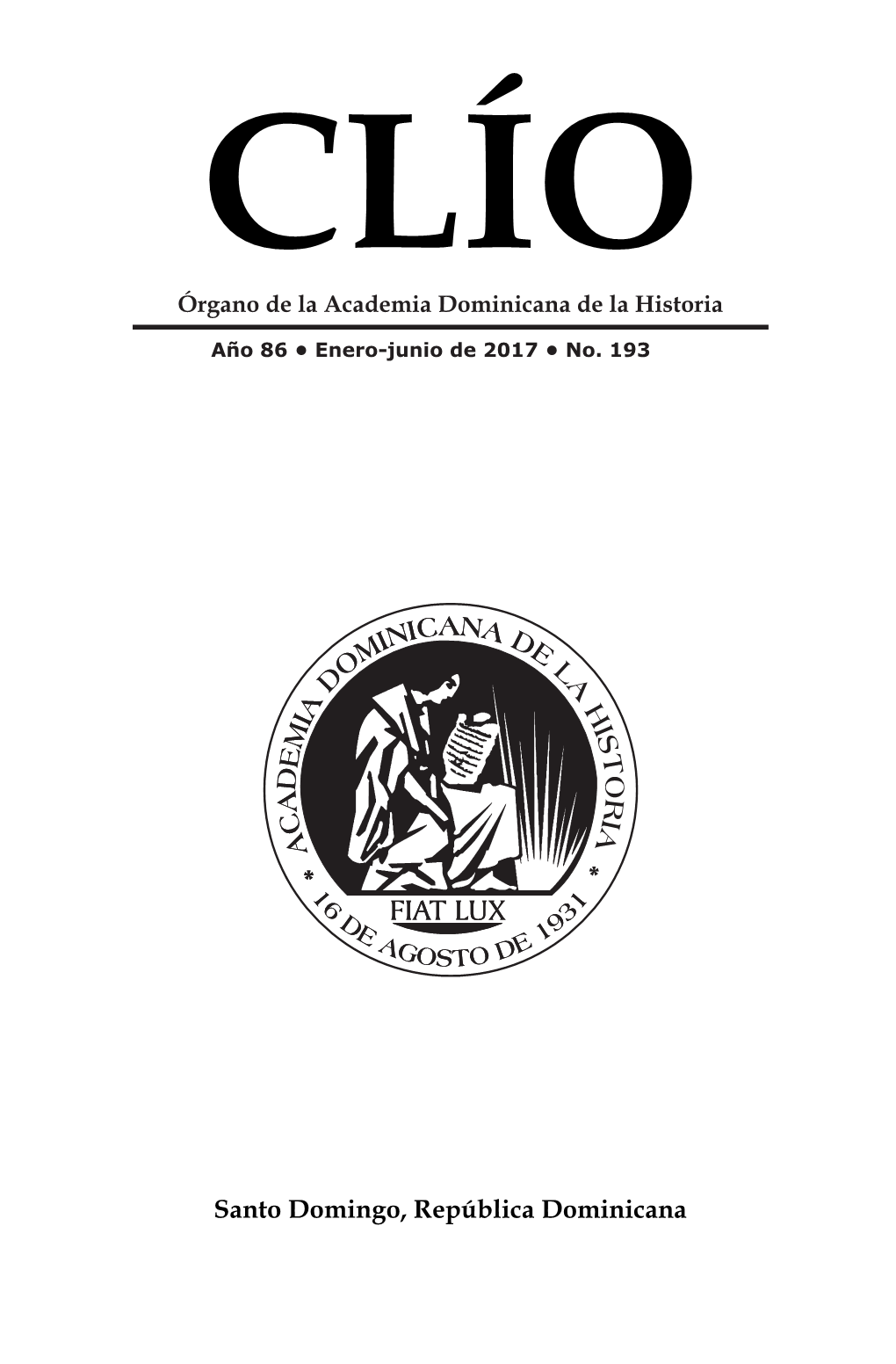 Año 86 • Enero-Junio De 2017 • No. 193 El Contenido De Este Número De Clío, Año 86, No